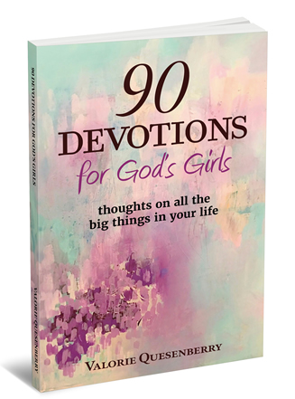 90 Devotions for God's Girls by author Valorie Quesenberry